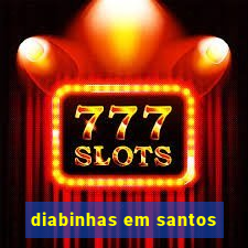 diabinhas em santos